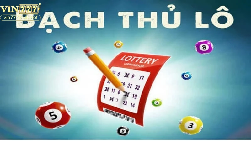 Kinh nghiệm và chiến thuật chơi bạch thủ lô hiệu quả